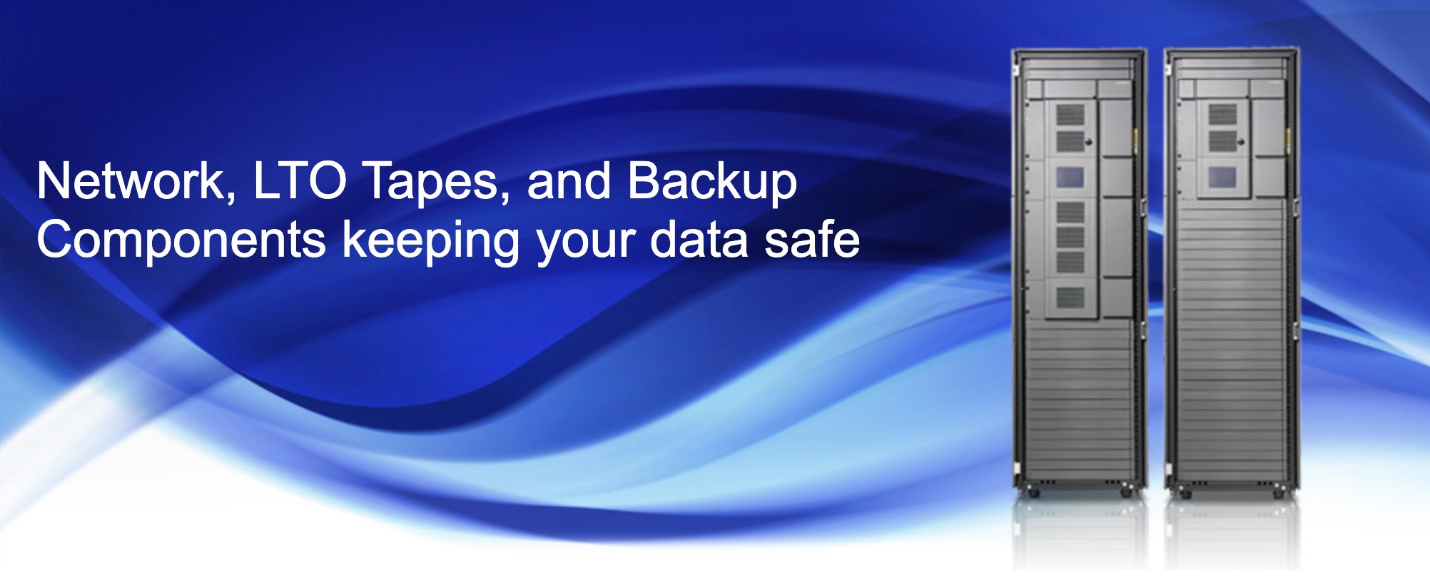 Network, LTO Tapes, and Backup Components keeping your data safe